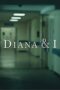 Diana and I (2017)