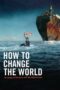 How to Change the World (2014)