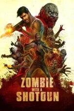 Zombie with a Shotgun (2019)