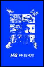Hi8 Friends (2023)